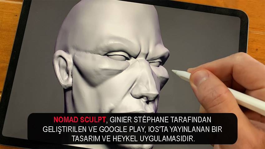 Nomad Sculpt, GINIER Stéphane tarafından geliştirilen ve Google Play, iOS'ta yayınlanan bir tasarım ve heykel uygulamasıdır