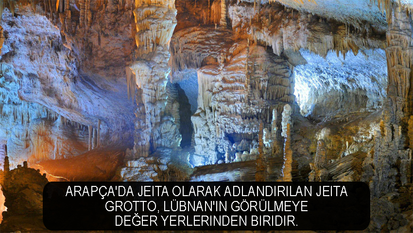 Arapça'da Jeita olarak adlandırılan Jeita grotto, Lübnan'ın görülmeye değer yerlerinden biridir.