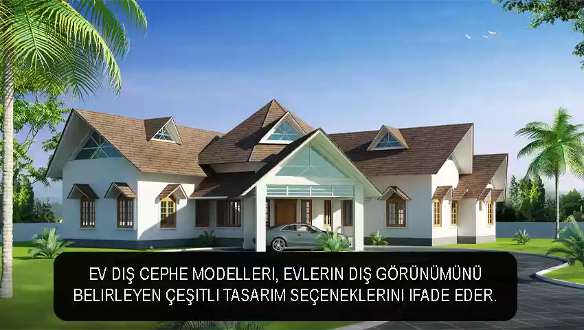Ev dış cephe modelleri, evlerin dış görünümünü belirleyen çeşitli tasarım seçeneklerini ifade eder. 