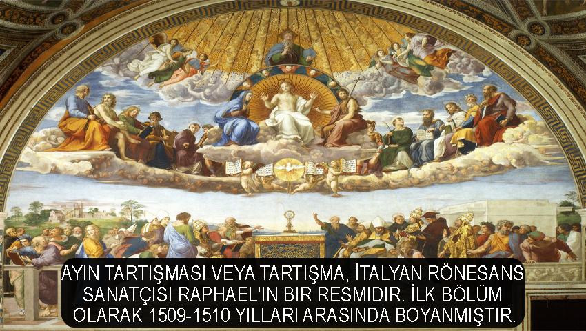 Ayin Tartışması veya Tartışma, İtalyan Rönesans sanatçısı Raphael'in bir resmidir. İlk bölüm olarak 1509-1510 yılları arasında boyanmıştır.
