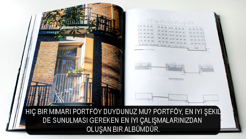 Hiç bir mimari portföy duydunuz mu? Portföy, en iyi şekilde sunulması gereken en iyi çalışmalarınızdan oluşan bir albümdür.