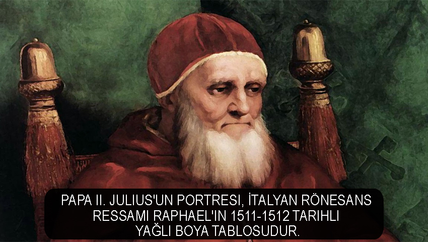Papa II. Julius'un Portresi, İtalyan Rönesans ressamı Raphael'in 1511-1512 tarihli yağlı boya tablosudur.