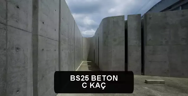 BS25 Beton C Kaç