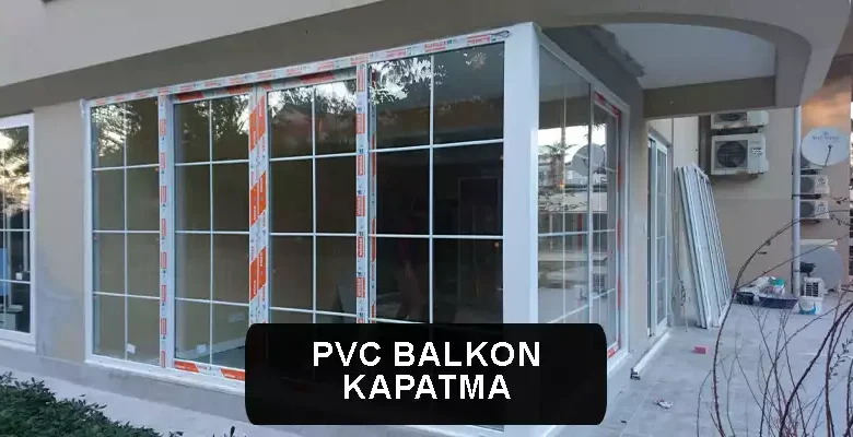 PVC Balkon Kapatma