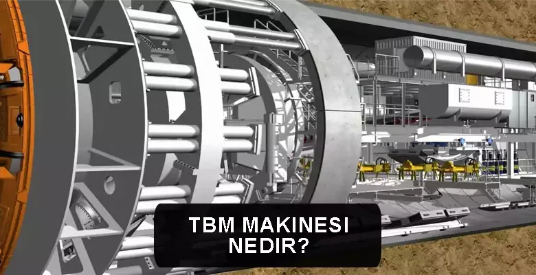 TBM Makinesi Nedir
