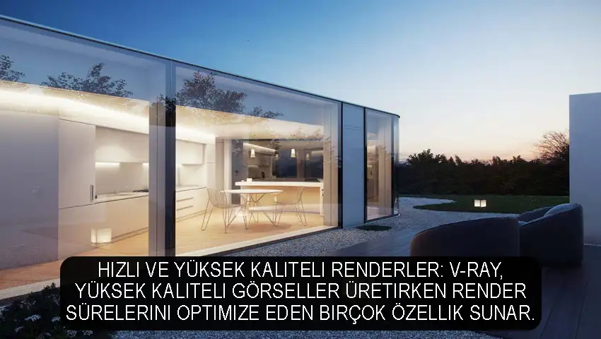 Hızlı ve Yüksek Kaliteli Renderler