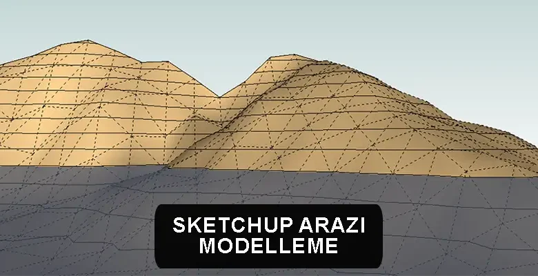 SketchUp Arazi Modelleme