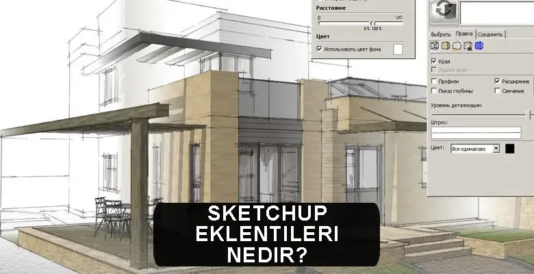 SketchUp Eklentileri Nedir