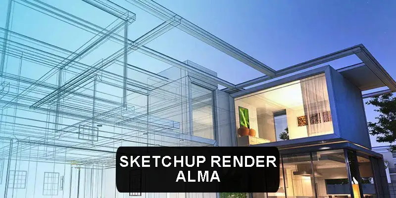 SketchUp Render Alma