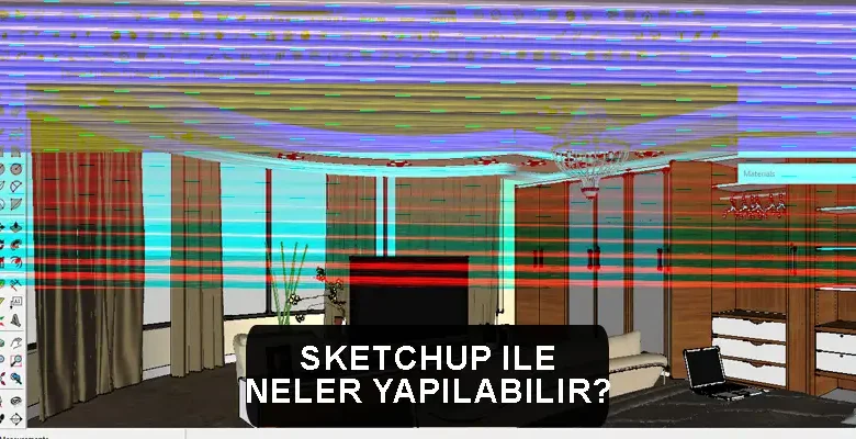 Sketchup ile Neler yapılabilir